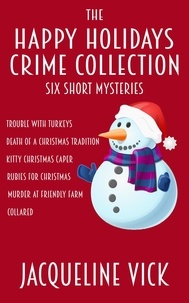  Jacqueline Vick - The Happy Holidays Crime Collection.