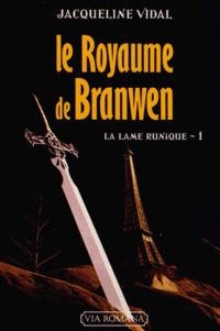 Jacqueline Vidal - Le Royaume de Branwen Tome 1 : La lame runique.