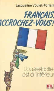 Jacqueline Voulet-Forlani - Français, accrochez-vous ! L'ouvre-boîte est à l'intérieur.