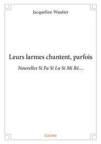 Leurs larmes chantent, parfois
