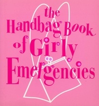 Jacqueline Williams - The Handbag Book Of Girly Emergencies.