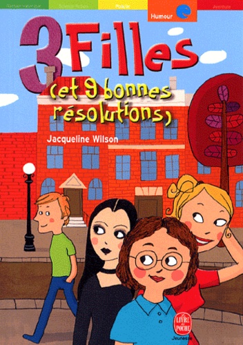 Jacqueline Wilson - 3 Filles (Et Neuf Bonnes Resolutions).