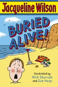 Jacqueline Wilson et Nick Sharratt - Buried Alive!.