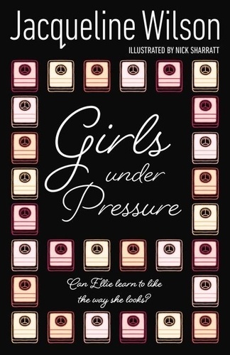 Jacqueline Wilson - Girls Under Pressure.
