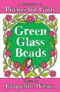 Jacqueline Wilson - Green Glass Beads - A Collection of Poems for Girls.