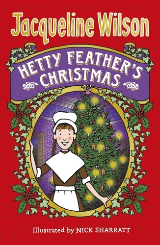 Jacqueline Wilson et Nick Sharratt - Hetty Feather's Christmas.
