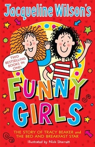 Jacqueline Wilson et Nick Sharratt - Jacqueline Wilson's Funny Girls - Previously published as The Jacqueline Wilson Collection.