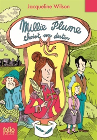 Jacqueline Wilson - Millie Plume Tome 3 : Millie Plume choisit son destin.