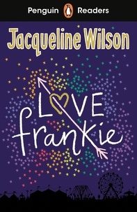 Jacqueline Wilson et Nick Sharratt - Penguin Readers Level 3: Love Frankie (ELT Graded Reader).