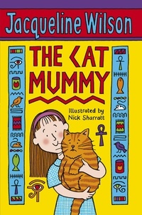 Jacqueline Wilson et Nick Sharratt - The Cat Mummy.