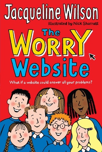 Jacqueline Wilson et Nick Sharratt - The Worry Website.