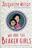 Jacqueline Wilson - We Are The Beaker Girls.