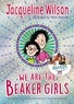 Jacqueline Wilson - We Are The Beaker Girls.
