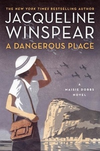 Jacqueline Winspear - A Dangerous Place - A Maisie Dobbs Novel.