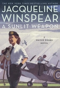 Jacqueline Winspear - A Sunlit Weapon - A British Mystery.