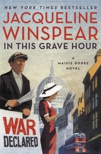 Jacqueline Winspear - In This Grave Hour - A Maisie Dobbs Novel.