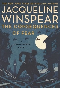 Jacqueline Winspear - The Consequences of Fear - A Maisie Dobbs Novel.