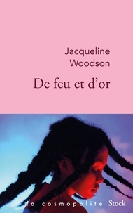 Jacqueline Woodson - De feu et d'or.