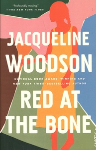 Jacqueline Woodson - Red at the Bone.