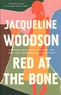 Jacqueline Woodson - Red at the Bone.