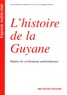 Jacqueline Zonzon - L'histoire de la Guyane - Depuis les civilisations amérindiennes.