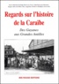 Jacqueline Zonzon et Serge Mam Lam Fouck - Regards Sur L'Histoire De La Caraibe. Des Guyanes Aux Grandes Antilles.
