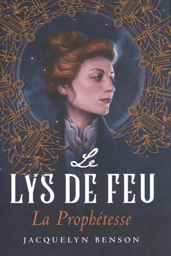 Jacquelyn Benson - Le lys de feu Tome 1 : La prophétesse.