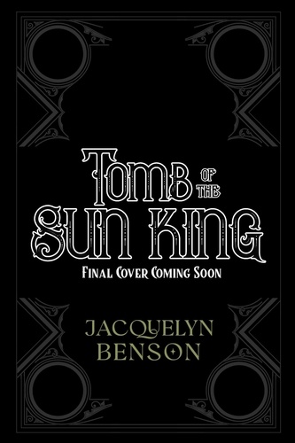  Jacquelyn Benson - Tomb of the Sun King - Raiders of the Arcana, #2.