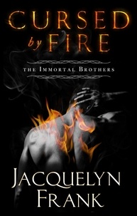 Jacquelyn Frank - Cursed By Fire - Number 1 in series.