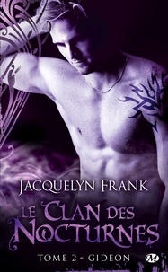 Jacquelyn Frank - Le Clan des Nocturnes Tome 2 : Gideon.
