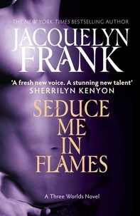 Jacquelyn Frank - Seduce Me In Flames - Number 2 in series.