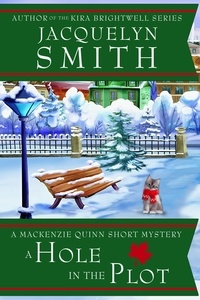  Jacquelyn Smith - A Hole in the Plot: A Mackenzie Quinn Short Mystery - Mackenzie Quinn Mysteries.