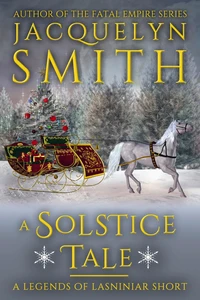 A Solstice Tale: A Legends of Lasniniar Short
