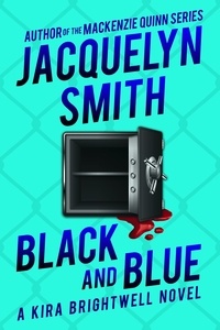  Jacquelyn Smith - Black and Blue: A Kira Brightwell Novel - Kira Brightwell Mysteries, #2.