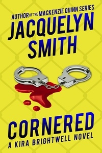  Jacquelyn Smith - Cornered: A Kira Brightwell Novel - Kira Brightwell Mysteries, #6.