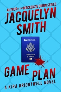  Jacquelyn Smith - Game Plan: A Kira Brightwell Novel - Kira Brightwell Mysteries, #4.