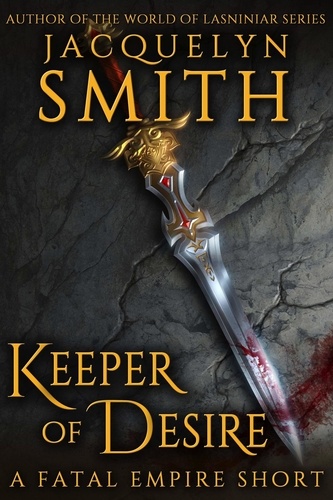  Jacquelyn Smith - Keeper of Desire: A Fatal Empire Short - Fatal Empire.