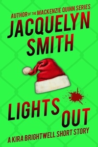  Jacquelyn Smith - Lights Out: A Kira Brightwell Short Story - Kira Brightwell Quick Cases.