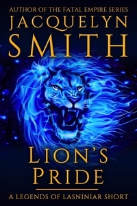 Jacquelyn Smith - Lion's Pride: A Legends of Lasniniar Short - Legends of Lasniniar.