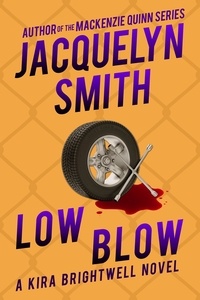  Jacquelyn Smith - Low Blow: A Kira Brightwell Novel - Kira Brightwell Mysteries, #3.