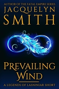  Jacquelyn Smith - Prevailing Wind: A Legends of Lasniniar Short - Legends of Lasniniar.