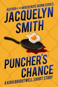  Jacquelyn Smith - Puncher's Chance: A Kira Brightwell Short Story - Kira Brightwell Quick Cases.