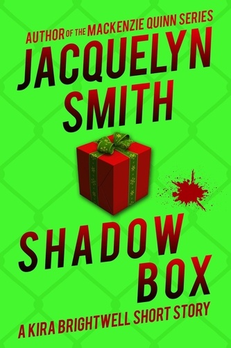  Jacquelyn Smith - Shadow Box: A Kira Brightwell Short Story - Kira Brightwell Quick Cases.