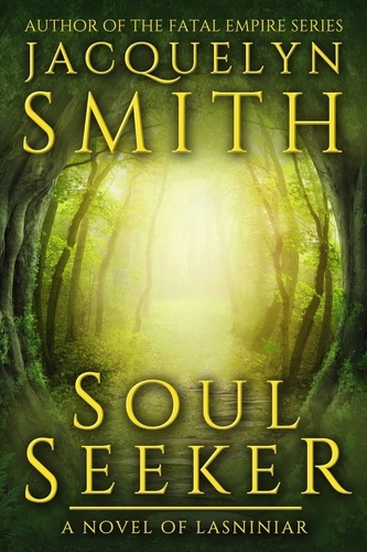  Jacquelyn Smith - Soul Seeker: A Novel of Lasniniar - The World of Lasniniar, #3.