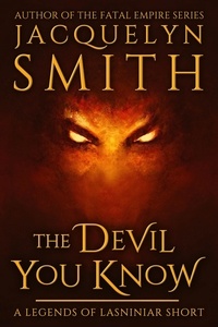  Jacquelyn Smith - The Devil You Know: A Legends of Lasniniar Short - Legends of Lasniniar.