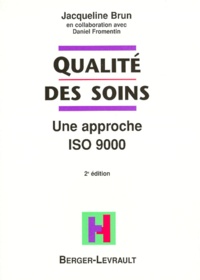 Jacquelyne Brun - Qualite Des Soins. Une Approche Iso 9000, 2eme Edition.