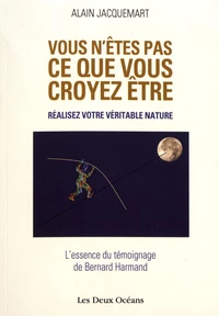 Vous n'êtes pas ce que vous croyez être !