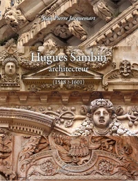Hugues Sambin architecteur (1518?-1601)