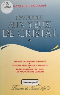 Jacques Émile Deschamps - L'aveugle aux yeux de cristal.