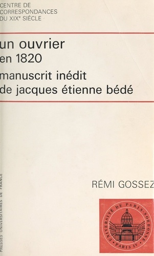 Un ouvrier en 1820. Manuscrit inédit de Jacques Étienne Bédé